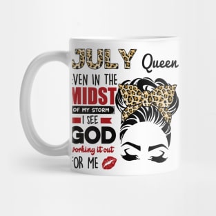 July Queen Even In The Midst Of The Storm Mug